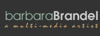 barbaraBrandel - a multi-media artist