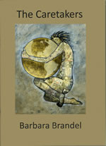 The Caretakers:
Barbara Brandel, New Painted Collages